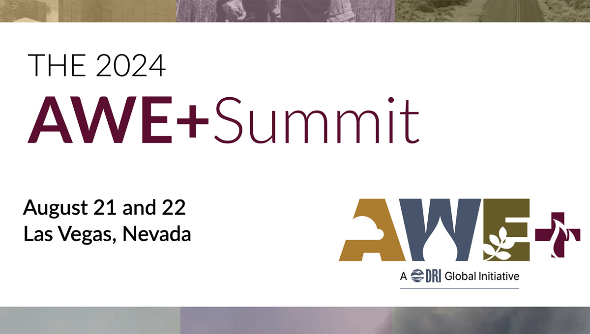 The 2024 AWE+ Summit August 21 and 22 Las Vegas, Nevada with AWE+ Logo A DRI Initiative
