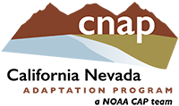 CNAP: California Nevada Adaptation Program A NOAA CAP/RISA Team