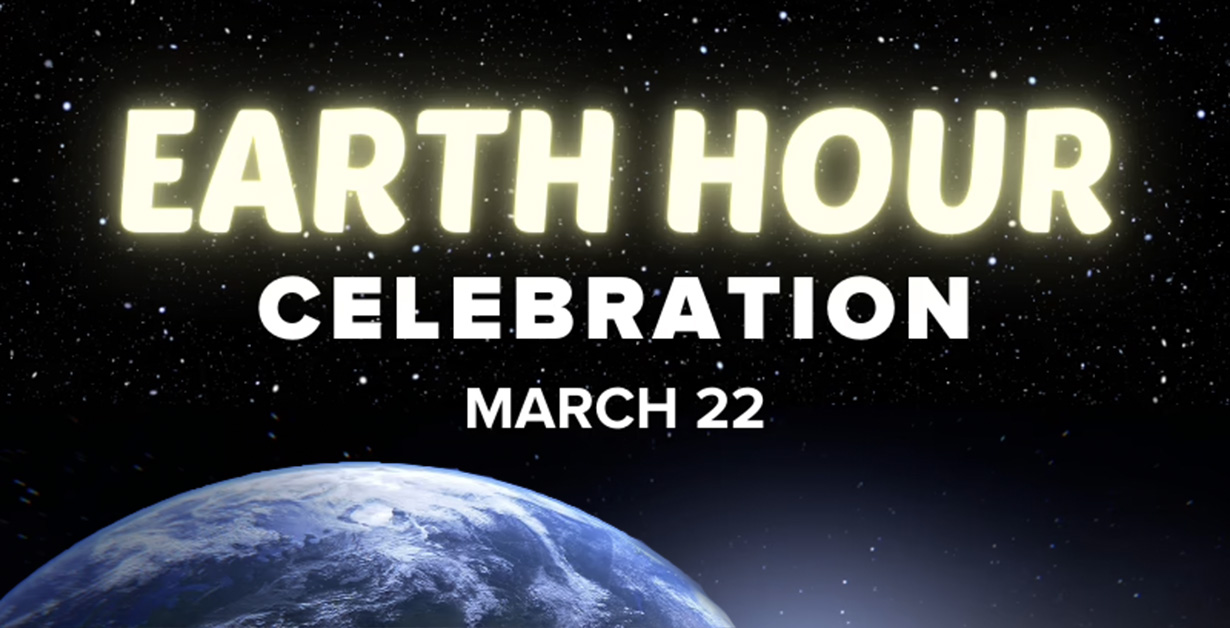 Earth-Hour-Celebration-March 22 Earth Hour Celebration March 22 with an image of Earth in space.