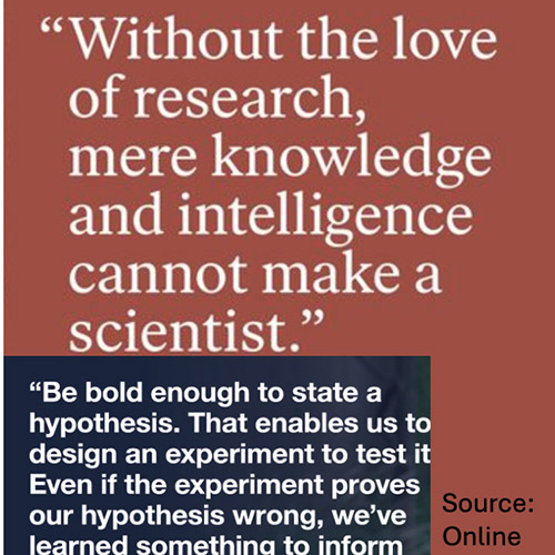 Group Quote graphic that says, "Without the love of research, mere knowledge and intelligence cannot make a scientist."