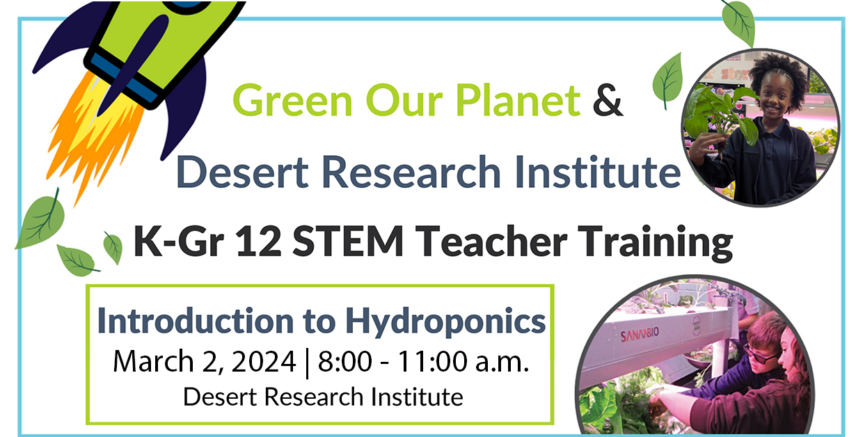 Hydroponic Workshop Green Our Planet and DRI Present K-12 STEM Teacher Training.