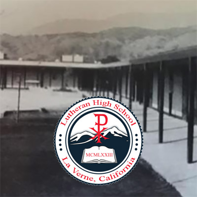 Black and White image of a school with mountains in the background with a logo for the Lutheran High School in La Verne, CA. 