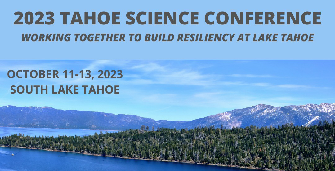 Tahoe Conference 23 Event Size Image of Lake Tahoe with text overlay: 2023 Tahoe Science Conference October 11-13, 2023 South Lake Tahoe.